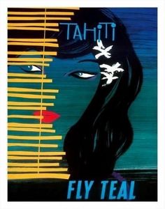 a poster with the words tahiti fly teal on it