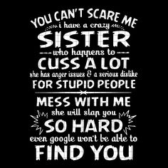 Bad Sister Quotes, Sister Quotes Humor, Cello Instrument, Good Sister Quotes, Ebay Reinstatement, Sister Quotes Funny, Crazy Sister, Sisters Quotes, Scrapbook Quotes