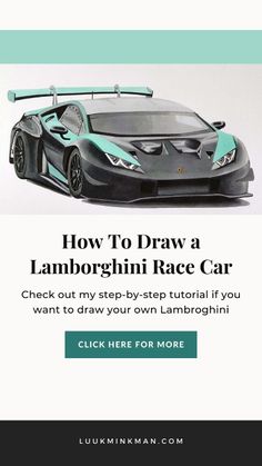 a car with the title how to draw a lamborgini race car check out my step - by - step guide if you want to draw your own lambino