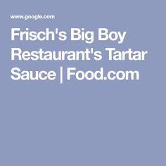 the restaurant's tartar sauce is on display in this ad for fresh's big boy