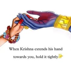 two hands touching each other with the caption when krisha extends his hand towards you, hold it tightly