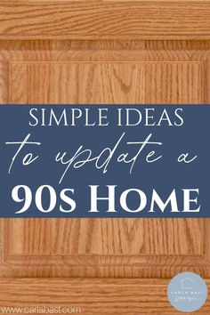 the words quick solution to update a 90's home in blue and white on wood