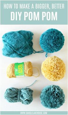 yarn balls and pom - poms with text overlay that says how to make a bigger, better diy pom