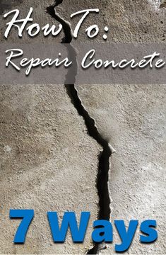 a cracked concrete wall with the words how to repair concrete in 7 ways on it