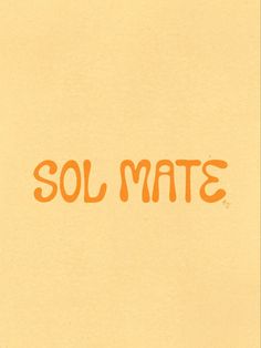 the word solmate written in orange ink on a piece of yellow paper that says solmate