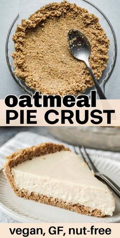 an image of a slice of cheesecake on a plate with the words oatmeal pie crust