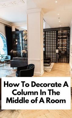 a large room with columns and chairs in it, the words how to decorate a column in the middle of a room