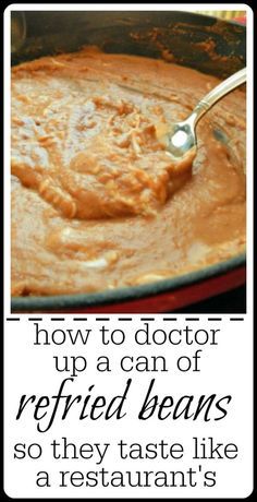 an image of a bowl of food with the words how to doctor up a can of refried beans so they taste like a restaurant's