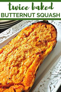 the baked butternut squash is sitting on a white plate with text overlay that reads twice baked butternut squash