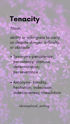 purple flowers with the words tenacity on it