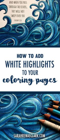 the title for how to add white highlights to your coloring pages with colored pencils