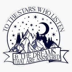 the stars who listen and the dreams that are answered sticker on a white background