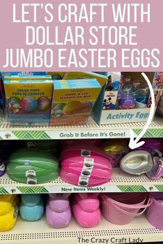 some shelves with plastic eggs and other items for sale in the store text reads, let's craft with dollar store jumbo easter eggs