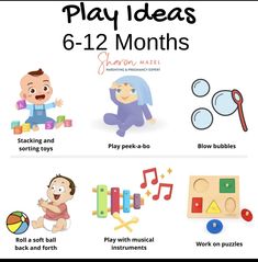 the baby's play ideas for 6 - 12 months are shown in this poster