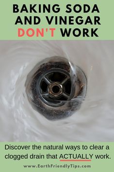 a sink drain with the words baking soda and vinegar don't work