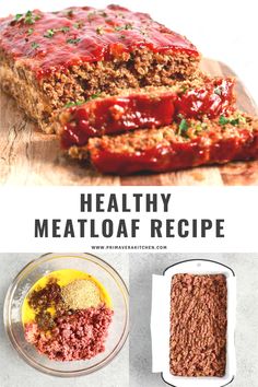 healthy meatloaf recipe is shown with the title above it and images below to describe