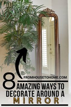 How To Decorate Around A Mirror Frame And Mirror Collage Picture Walls, Entry Wall Mirror Ideas, Large Mirror Styling, How To Style A Floor Mirror, Large Mirror Decor Ideas, Floor Mirror Styling, Floor Length Mirror Decor, Tall Mirror Decor