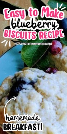 an easy to make blueberry biscuits recipe