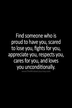 a black and white photo with the words find someone who is proud to have you, scared