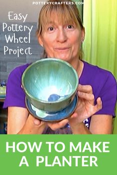 a woman holding a bowl with the words how to make a planter out of pottery