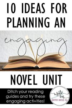 an open book with the title 10 ideas for planning an engaging novel unit in it