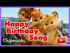 happy birthday song for chipmuns from the animated movie chipmun's sing