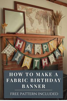 a birthday banner with the words how to make a fabric birthday banner free pattern included