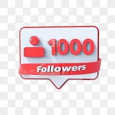 a red and white sign with the words followers on it, which reads 1, 000 followers