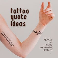 a person with tattoos on their arm saying, tattoo quote ideas