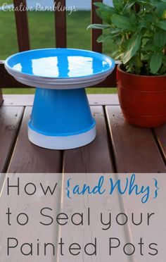 how and why to seal your painted pots