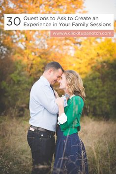 a man and woman standing next to each other with the text 30 questions to ask to create an experience in your family session