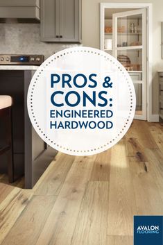 the words pros and cons engineering hardwood in front of an image of a kitchen