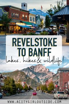 the town of revelstoke to banff with text overlaying it