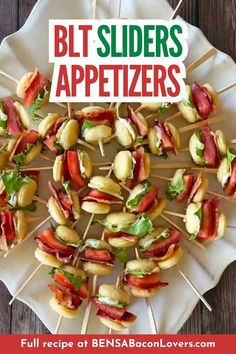 bacon and pineapple skewers on a white plate with the words, blt sliders appetizers