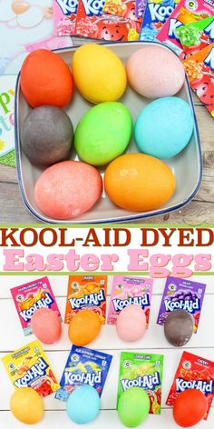 kool - aid dyed easter eggs in a bowl with candy on the side and text overlay that reads koola - aid dyed easter eggs