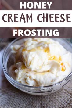 honey cream cheese frosting in a glass bowl with text overlay reading honey cream cheese frosting