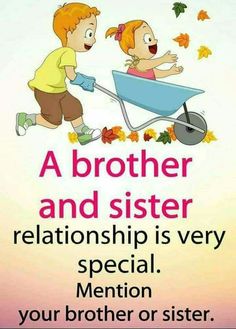 two children pushing a wheelbarrow with the caption brother and sister, relationship is very special mention to your brother or sister