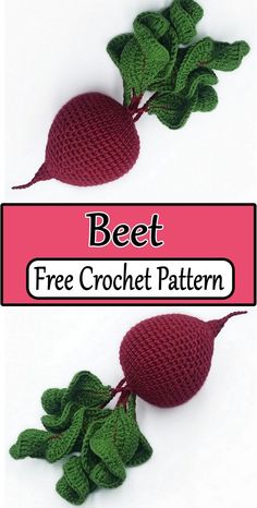 two crocheted radishes with green leaves on them and the words beet free crochet pattern