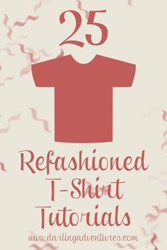 a red shirt with the words 25 refafshioned t - shirt tutors