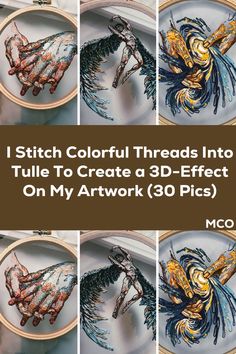 the instructions for how to make colorful thread art work on an embroidery hoop with text that reads, stitch colorful threads into tulle to create a 3d effect on my artwork 30 pics