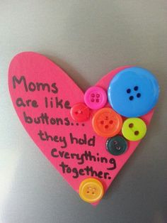 a heart with buttons attached to it that says moms are like buttons they had everything together