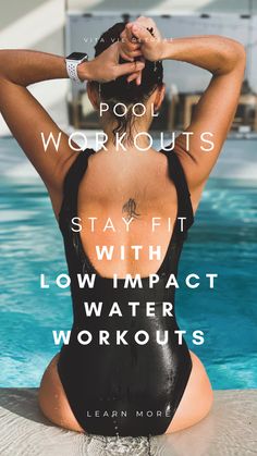 a woman in a black swimsuit sitting next to a swimming pool with the words stay fit low impact water workouts