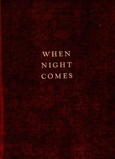 an open book with the words when night comes written on it's front cover