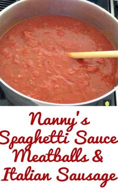 a pan filled with red sauce on top of a stove next to a sign that says nanny's spaghetti sauce meatballs and italian sausage