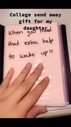 someone is writing on a pink notepad with the words college send away gift for my daughter when you tried that extra help to wake up