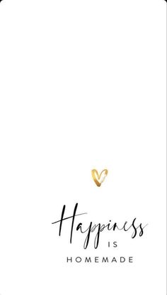 the words happiness is homemade written in black and gold on a white background with a golden heart