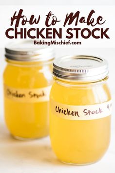 two jars filled with chicken stock sitting on top of a white counter next to the words how to make chicken stock