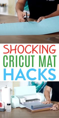 a man working on a project with the words shocking cricut mat hacks