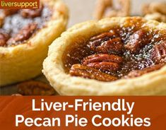 two pecan pies with the words liver friendly pecan pie cookies