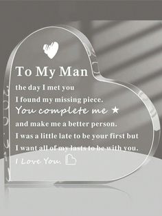 a clear glass heart with the words to my man on it